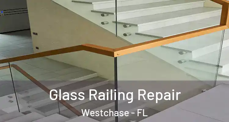  Glass Railing Repair Westchase - FL